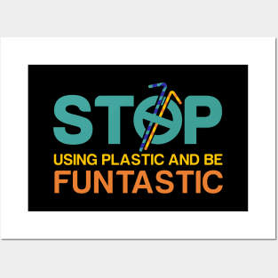 'Stop Using Plastic And Be Fantastic' Ocean Conservation Shirt Posters and Art